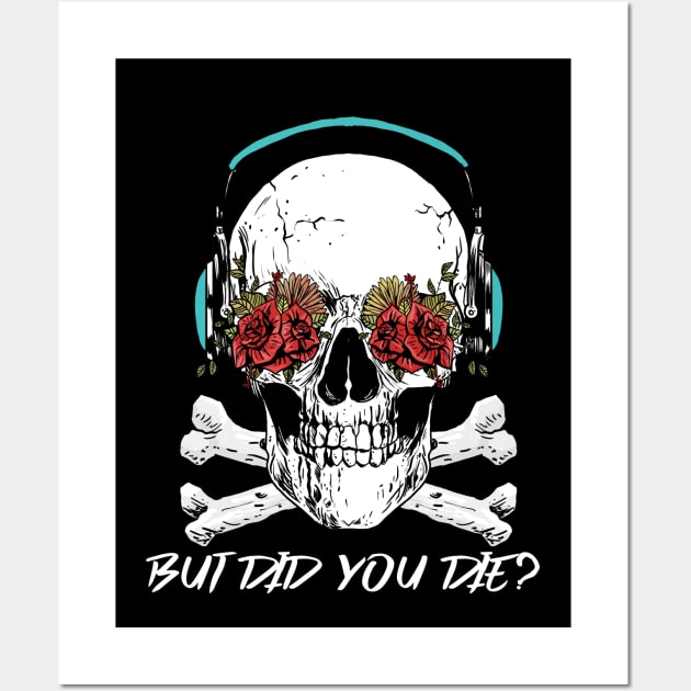 But Did You Die? Skull With Roses Workout and Yoga Wall Art by Murray's Apparel